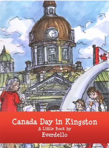 Canada Day In Kingston - Little Book By Everdello (Joanne Stanbridge) 1